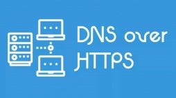 谷歌宣布 DNS Over HTTPS 服务普遍可用